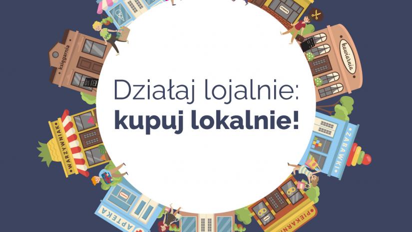 Plansza reklamująca kampanię Działaj lokalnie: kupuj lokalnie.