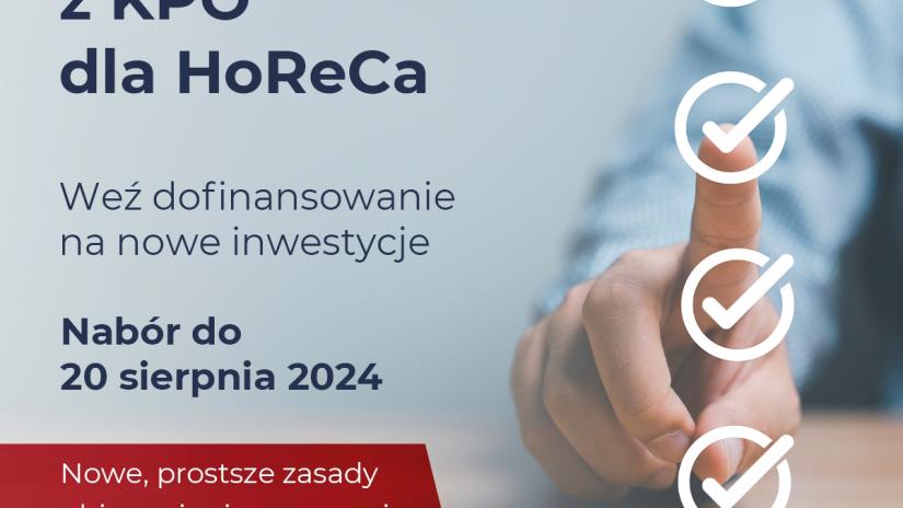Nabór wniosków do konkursu KPO HoReCa, skierowanego do małych i średnich przedsiębiorstw (MŚP) działających w branżach HoReCa (hotelarstwo, gastronomia, catering), turystyki oraz kultury.