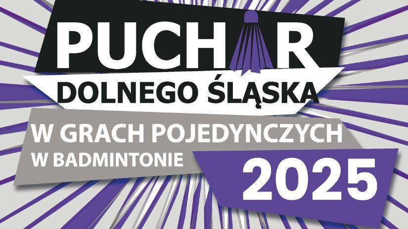 Puchar Dolnego Śląska w grach pojedynczych w badmintonie 2025 